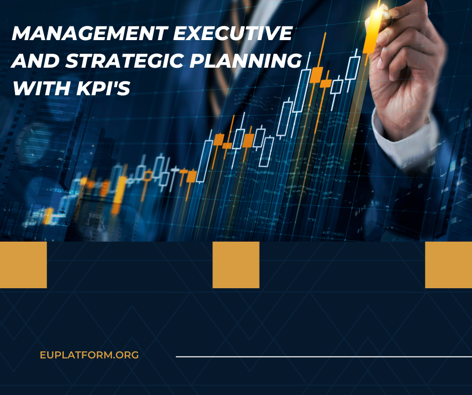 Management Executive and Strategic Planning with KPI’s